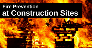 Read more about the article Fire Hazards on your Construction Site